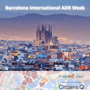 Barcelona International ADR Week / CitizensQ
